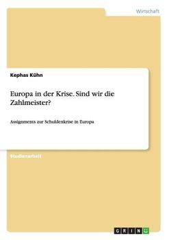 Paperback Europa in der Krise. Sind wir die Zahlmeister?: Assignments zur Schuldenkrise in Europa [German] Book