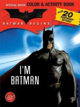 Paperback Batman Begins Color & Activity Book with Tattoos: I'm Batman Book