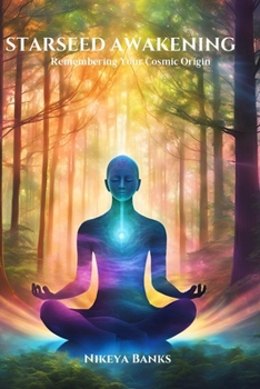 Paperback Starseed Awakening: Remembering Your Cosmic Origin Book