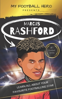 Paperback My Football Hero: Marcus Rashford: Learn all about your footballing hero - Second edition Book