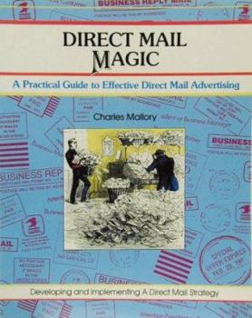 Paperback Crisp: Direct Mail Magic: A Practical Guide to Effective Direct Mail Advertising a Practical Guide to Effective Direct Mail Advertising Book
