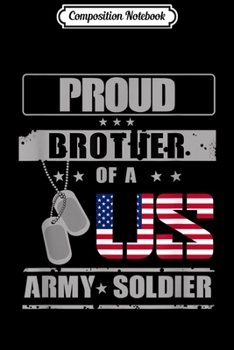 Paperback Composition Notebook: Proud Brother of a US Army Soldier Journal/Notebook Blank Lined Ruled 6x9 100 Pages Book