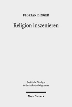 Paperback Religion Inszenieren: Ansatze Und Perspektiven Performativer Religionsdidaktik [German] Book