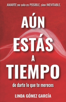 Paperback Aún estás a tiempo: De darte lo que te mereces [Spanish] Book