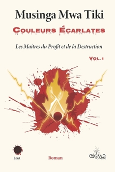 Paperback Couleurs écarlates Vol. 1 - Les Maîtres du Profit et de la Destruction [French] Book