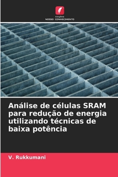 Paperback Análise de células SRAM para redução de energia utilizando técnicas de baixa potência [Portuguese] Book