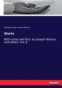 Paperback Works: With notes and illus. by Joseph Warton, and others. Vol. 8 Book