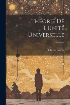 Paperback Théorie De L'unité Universelle; Volume 1 [French] Book