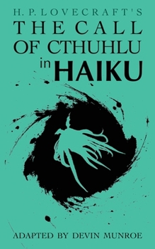 Call of Cthulhu in Haiku (Classic Novels Adapted Into Verse)