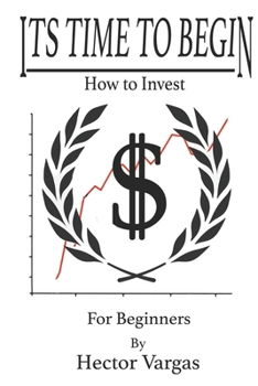 Paperback Time to Begin: How to Invest Book