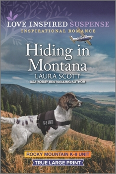 Hiding in Montana - Book #3 of the Rocky Mountain K-9 Unit