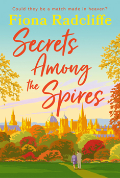 Paperback Secrets Among the Spires: Escape to Oxford this summer with this clean and wholesome Christian romance (The Oxford Chronicles) (Book 1) Book