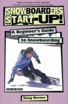 Paperback Snowboarder's Start-Up: A Beginner's Guide to Snowboarding Book