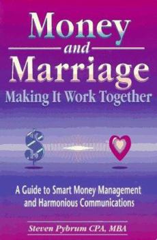 Paperback Money and Marriage: Making It Work Together : A Guide to Smart Money Management and Harmonious Communications Book