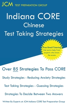 Paperback Indiana CORE Chinese - Test Taking Strategies: Indiana CORE 054 World Language Exam - Free Online Tutoring Book