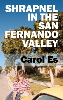 Hardcover Shrapnel in the San Fernando Valley Book