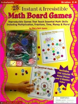 Board book 25 Math Board Games: Instant Games That Teach Essential Math Skills Including Multiplication, Fractions, Time, Money and More Book