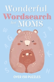 Paperback Wonderful Wordsearch for Moms: Over 150 Puzzles Book