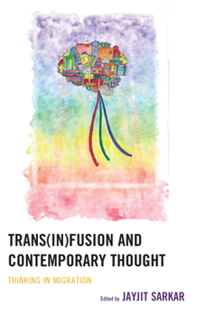 Hardcover Trans(in)fusion and Contemporary Thought: Thinking in Migration Book