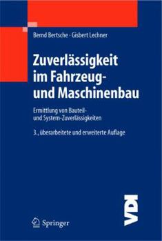 Hardcover Zuverlässigkeit Im Fahrzeug- Und Maschinenbau: Ermittlung Von Bauteil- Und System-Zuverlässigkeiten [German] Book