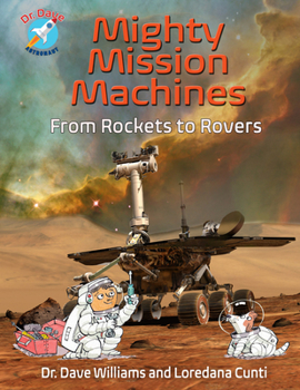 Mighty Mission Machines: From Rockets to Rovers - Book #3 of the Dr. Dave Astronaut Series