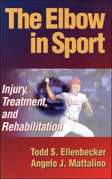 Hardcover The Elbow in Sport: Injury, Treatment and Rehabilitation Book