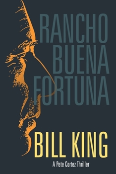 Rancho Buena Fortuna (Pete Cortez #1) - Book #1 of the Pete Cortez