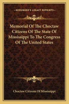 Memorial of the Choctaw Citizens of the State of Mississippi to the Congress of the United States