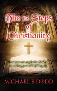 Paperback The 12 Steps of Christianity Book