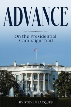 Advance: On the Presidential Campaign Trail