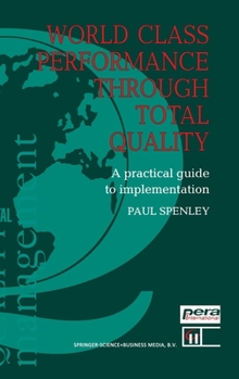Hardcover World Class Performance Through Total Quality:: A Practical Guide to Implementation Book