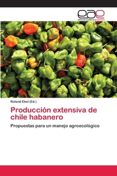 Paperback Producción extensiva de chile habanero [Spanish] Book