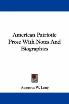 Paperback American Patriotic Prose With Notes And Biographies Book