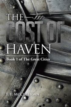 Paperback The Cost of Haven: Book 1 of the Great Cities Book