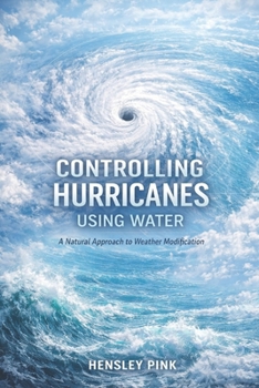 Paperback Controlling Hurricanes Using Oceanic Water Book