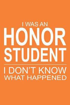 I Was an Honor Student I Don't Know What Happened