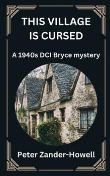 Paperback This Village Is Cursed: A 1940s DCI Bryce mystery Book