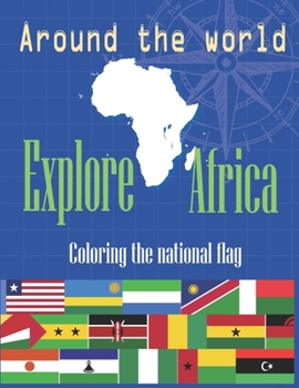 Paperback Around The World - Coloring the national flag: Explore Africa Book