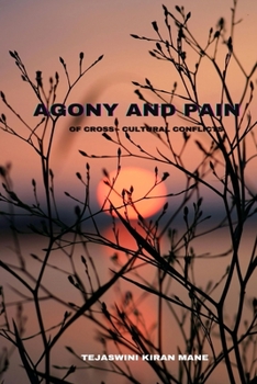 Paperback Agony and Pain of Cross Cultural Conflicts Book