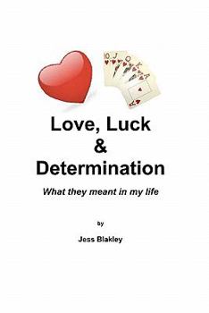Paperback Love, Luck & Determination: What they meant in my life Book