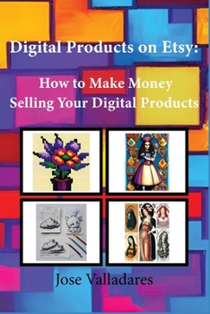 Paperback Digital Products on Etsy: How to Make Money Selling Your Digital Products Book