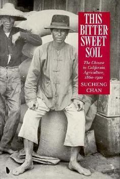 Hardcover This Bittersweet Soil: The Chinese in California Agriculture, 1860-1910 Book