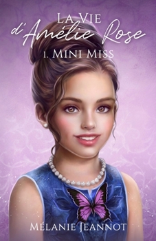 La vie d'Amélie Rose: Tome 1 ( mini-miss )