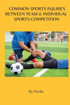 Paperback Common Sports Injuries Between Team & Individual Sports Competition Book