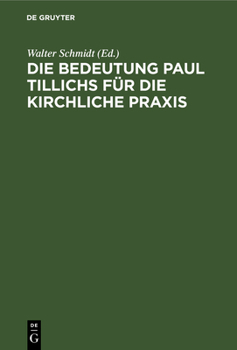 Hardcover Die Bedeutung Paul Tillichs Für Die Kirchliche PRAXIS [German] Book
