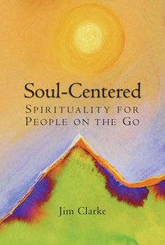 Paperback Soul-Centered: Spirituality for People on the Go Book