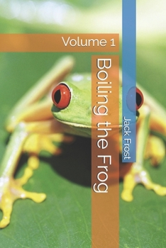 Paperback Boiling the Frog: Volume 1 Book