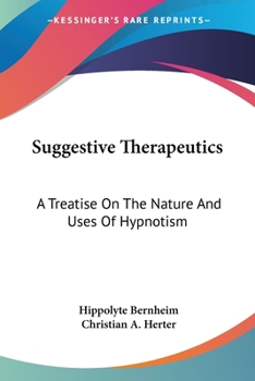 Paperback Suggestive Therapeutics: A Treatise On The Nature And Uses Of Hypnotism Book