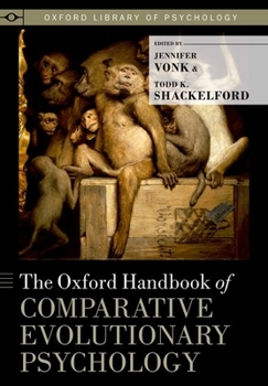Oxford Handbook of Comparative Evolutionary Psychology - Book  of the Oxford Library of Psychology