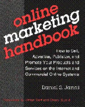 Paperback Online Marketing Handbook: How to Sell, Advertise, Publicize, and Promote Your Products and Services on the Internet and Commer Book